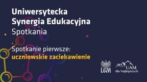 Uniwersytecka synergia edukacyjna. Spotkania